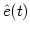 $\hat e(t)$