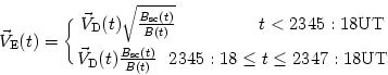 \begin{displaymath}\vec V_{\rm {E}}(t) = \Biggl\lbrace{{\vec {V}_{\rm {D}}(t)\sq... ...rm {sc}}(t)\over {B(t)}}\ \ 2345:18\le t \le 2347:18 \rm {UT}}}\end{displaymath}